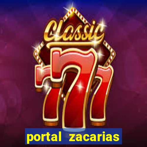 portal zacarias maior de 18