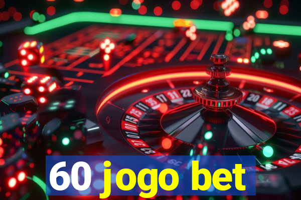 60 jogo bet