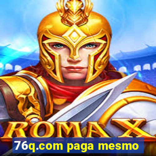 76q.com paga mesmo