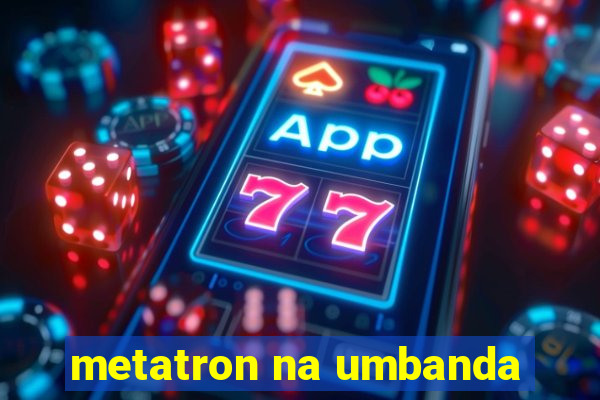 metatron na umbanda