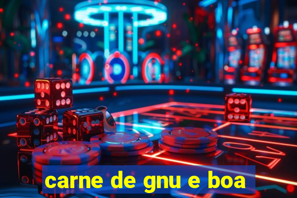 carne de gnu e boa