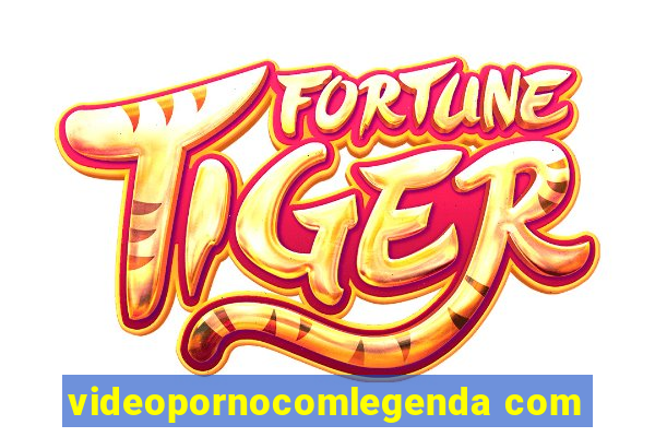 videopornocomlegenda com