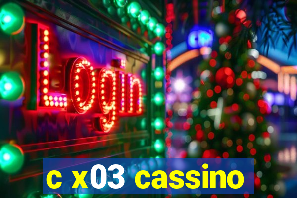 c x03 cassino