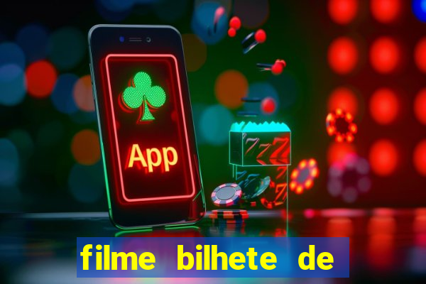 filme bilhete de loteria completo dublado