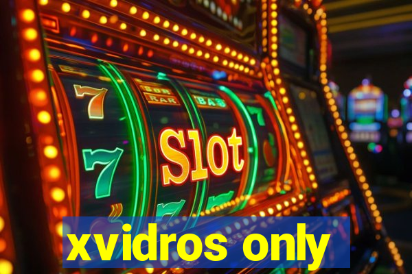 xvidros only