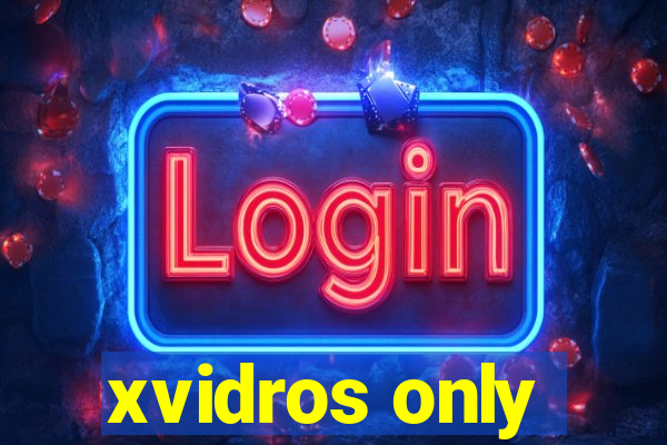 xvidros only