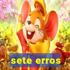 sete erros