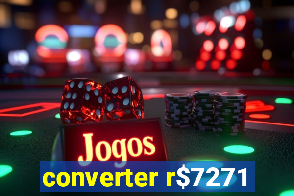 converter r$7271