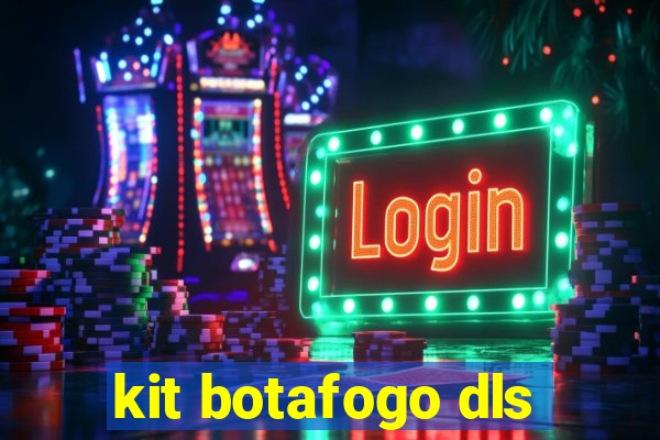kit botafogo dls