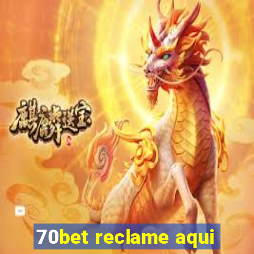 70bet reclame aqui