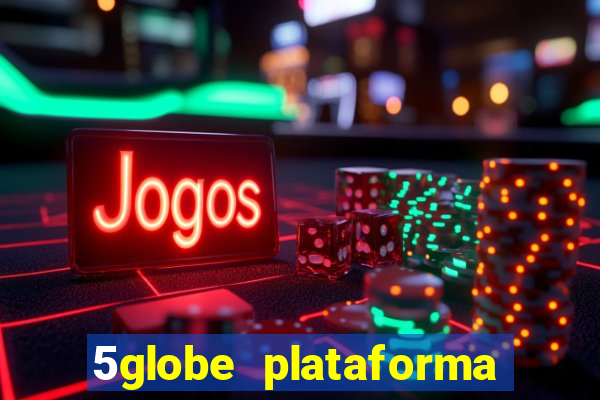 5globe plataforma de jogos