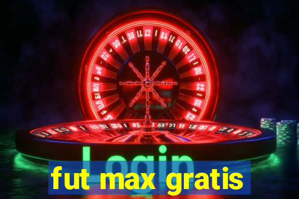 fut max gratis