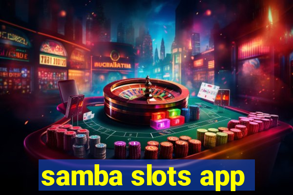 samba slots app