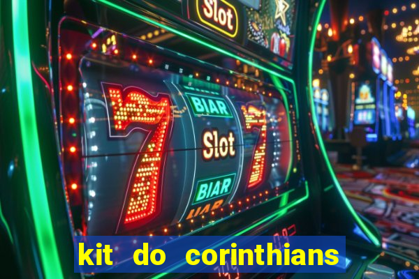 kit do corinthians dls 2021