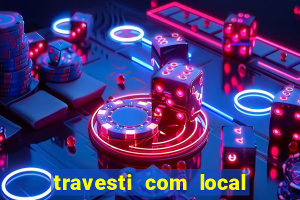 travesti com local baixada fluminense