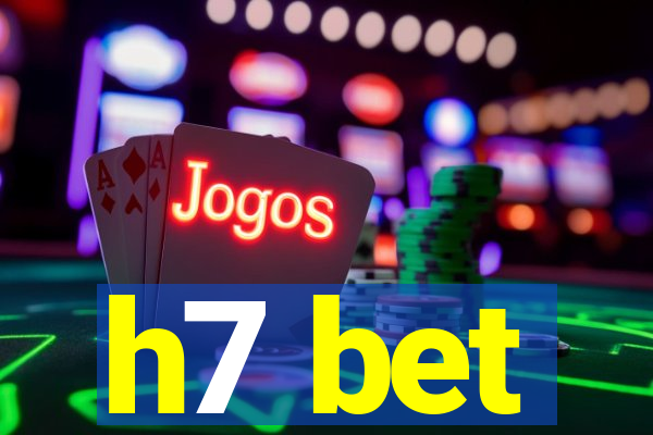 h7 bet