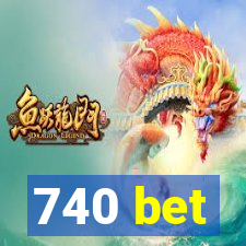 740 bet