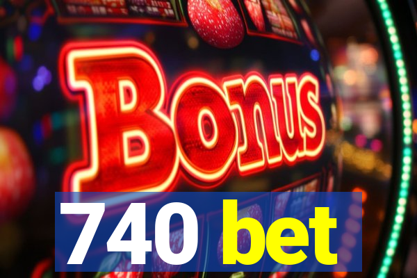 740 bet