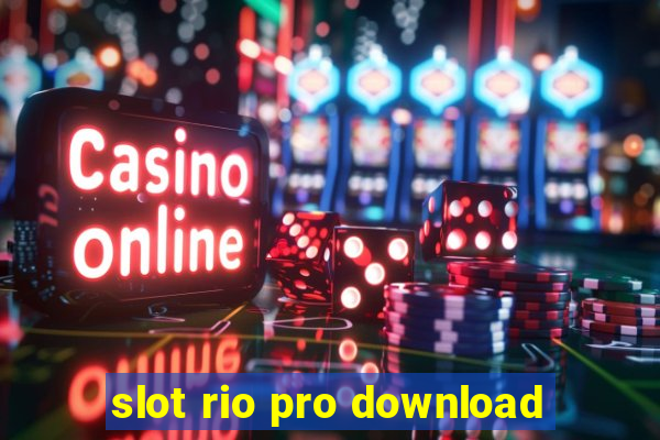 slot rio pro download