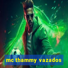 mc thammy vazados