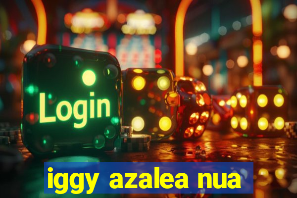 iggy azalea nua