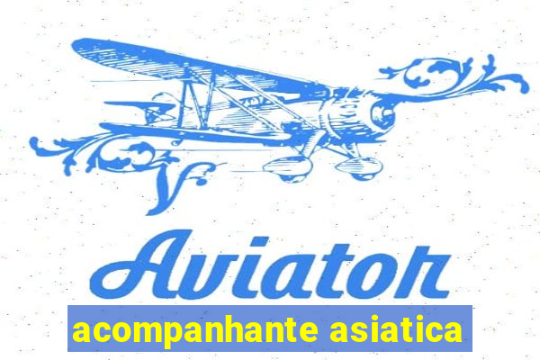 acompanhante asiatica