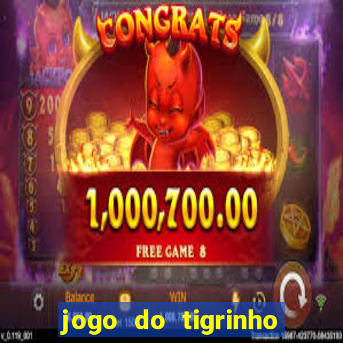 jogo do tigrinho teste gratis