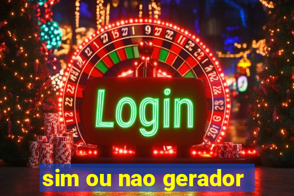 sim ou nao gerador
