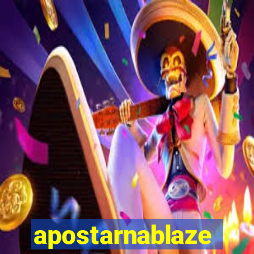 apostarnablaze