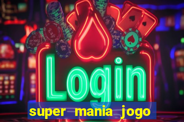 super mania jogo do bicho