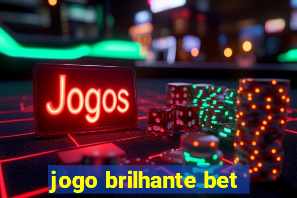 jogo brilhante bet