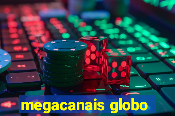 megacanais globo