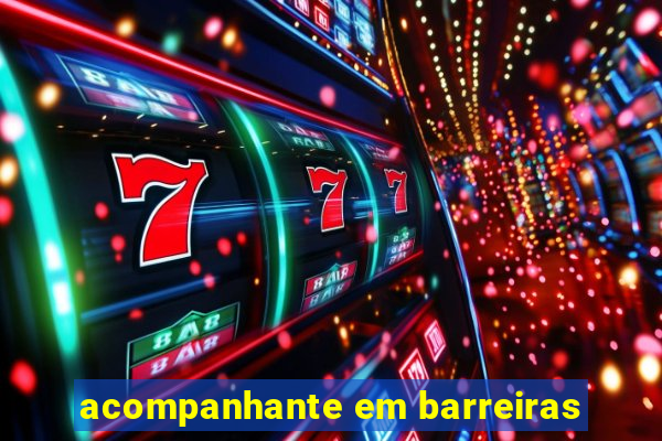 acompanhante em barreiras