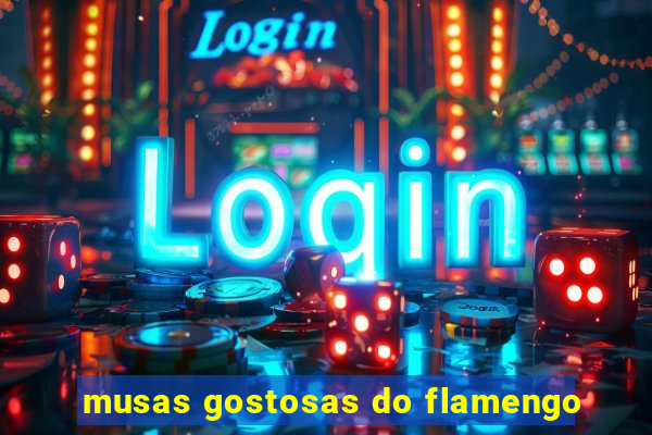 musas gostosas do flamengo