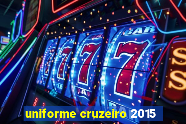 uniforme cruzeiro 2015