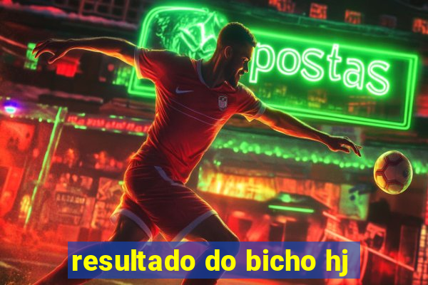 resultado do bicho hj