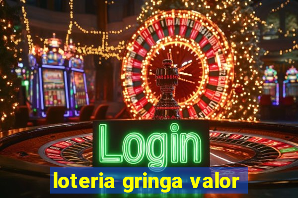 loteria gringa valor