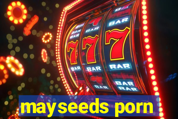 mayseeds porn