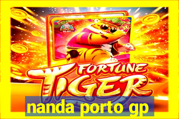 nanda porto gp