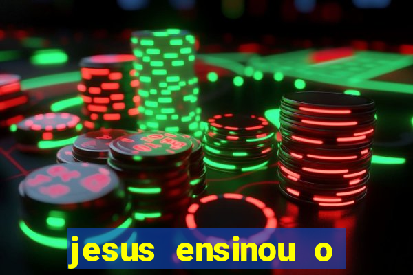 jesus ensinou o segredo da prosperidade