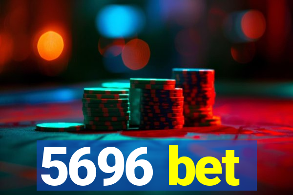 5696 bet