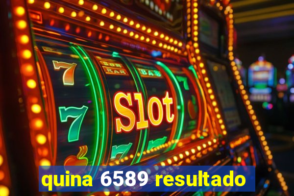 quina 6589 resultado