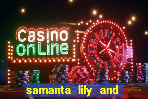samanta lily and demmy blaze