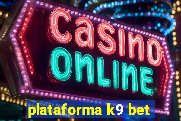plataforma k9 bet
