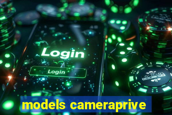 models cameraprive