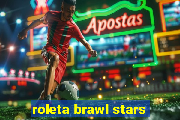 roleta brawl stars