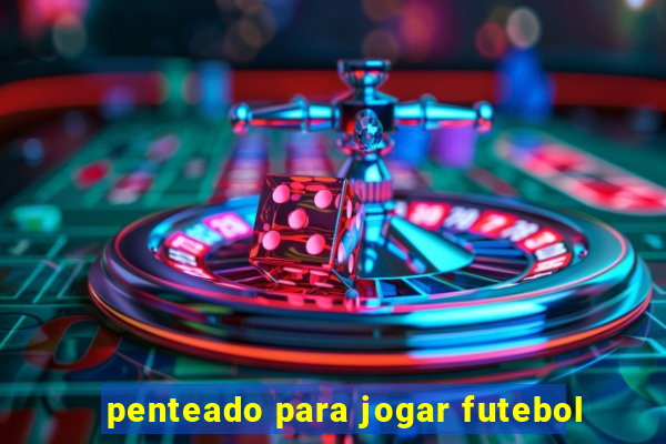 penteado para jogar futebol