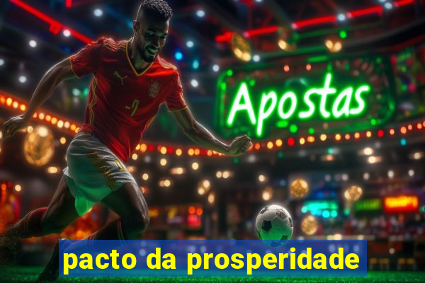 pacto da prosperidade