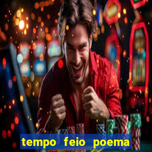 tempo feio poema tempo poesia fernando pessoa