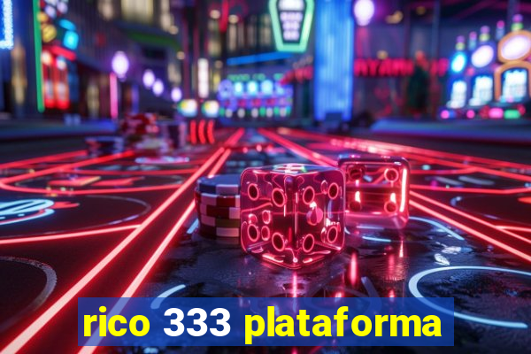 rico 333 plataforma